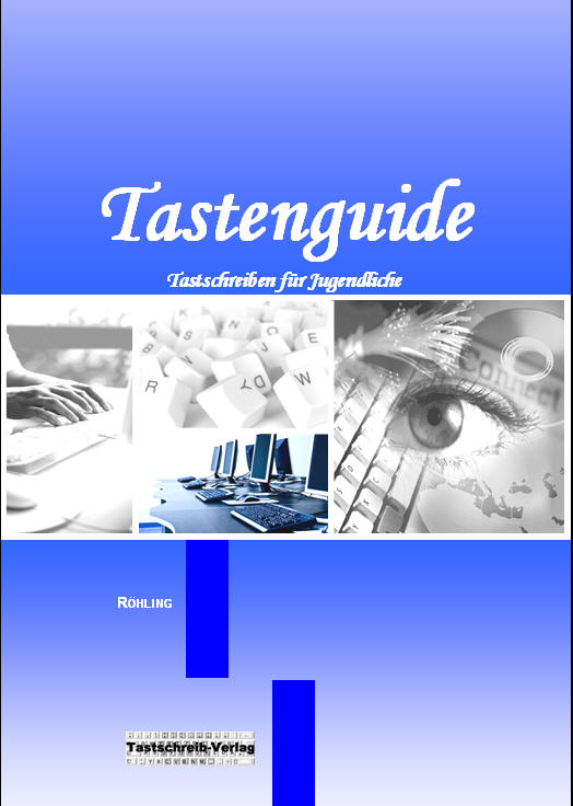 Tastenguide - Tastschreiben für Jugendliche